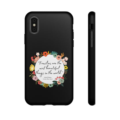 Families Are The Most Beautiful Things Phone Case - Little Women