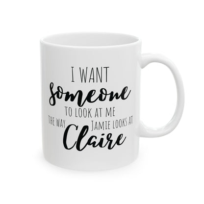 The Way Jamie Looks at Claire - Outlander Coffee Mug