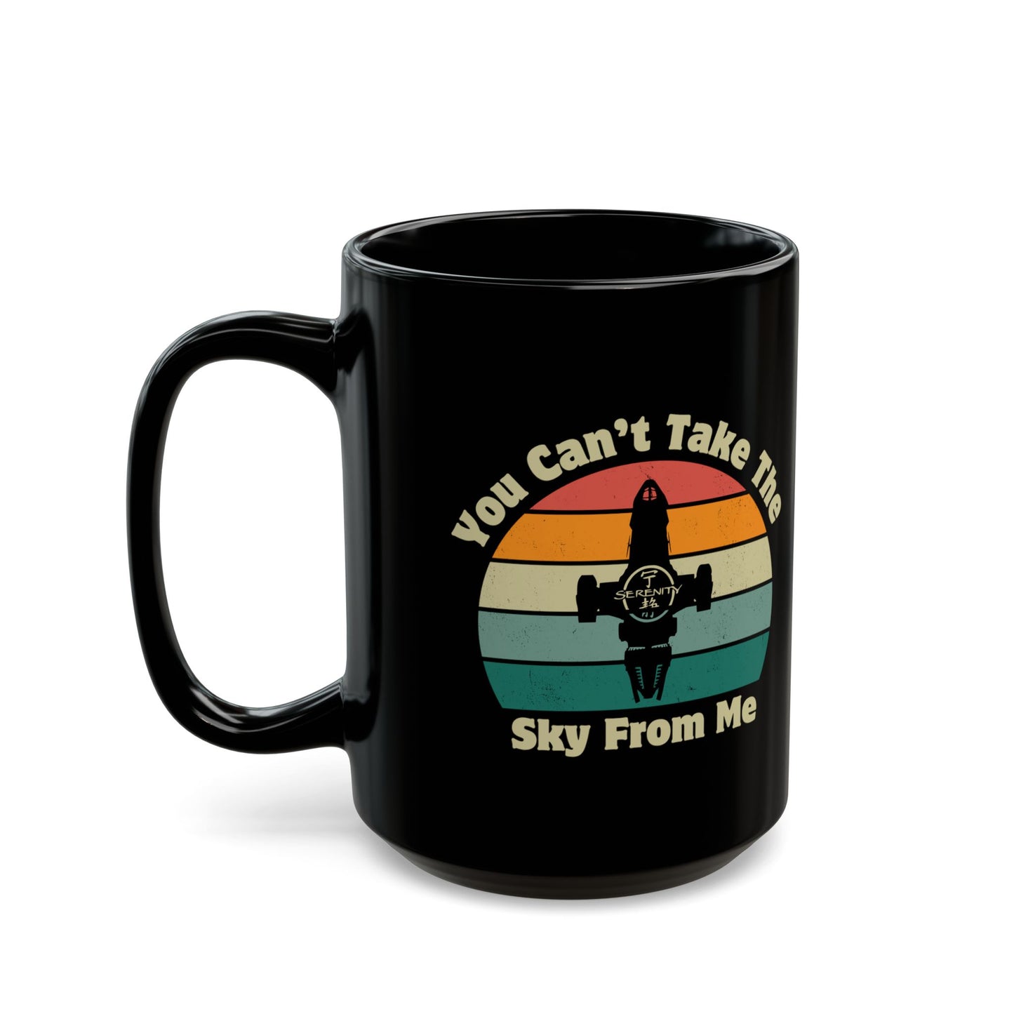 You Can't Take The Sky From Me - Firefly Coffee Mug