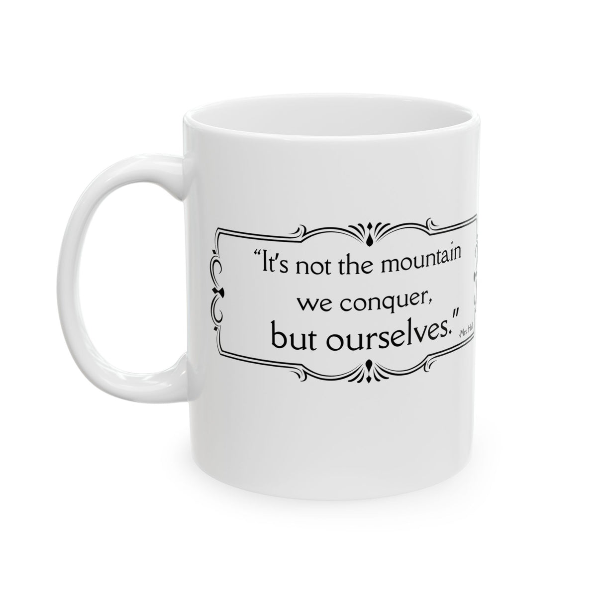 It's Not The Mountain We Conquer - All Creatures Great and Small Coffee Mug