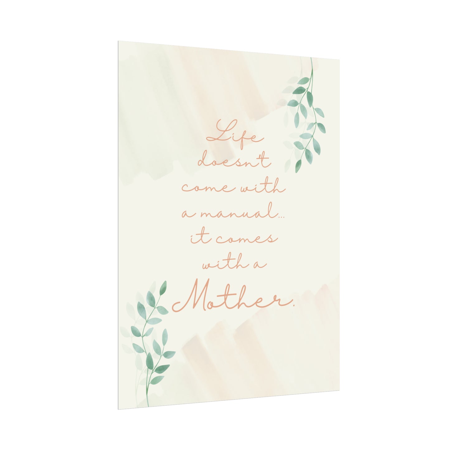 Life Doesn't Come With a Manual, It Comes With a Mother - Fine Art Print