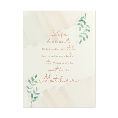 Life Doesn't Come With a Manual, It Comes With a Mother - Fine Art Print