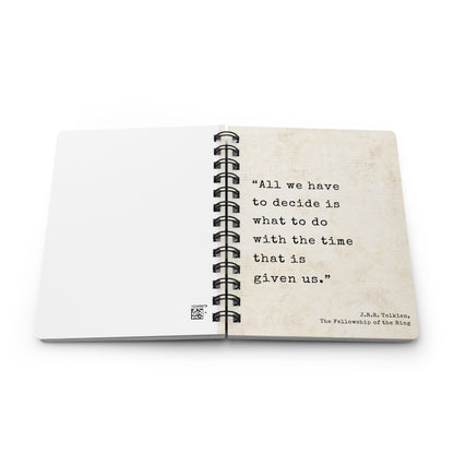 All We Have To Decide Tolkien Quote - Lord of the Rings Spiral Notebook