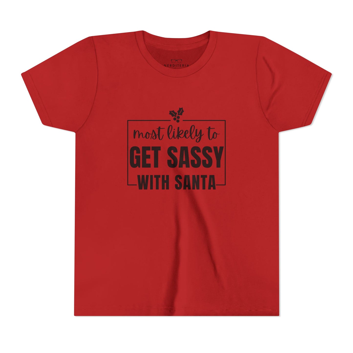 Most Likely to Get Sassy with Santa - Kids' Holiday T-Shirt