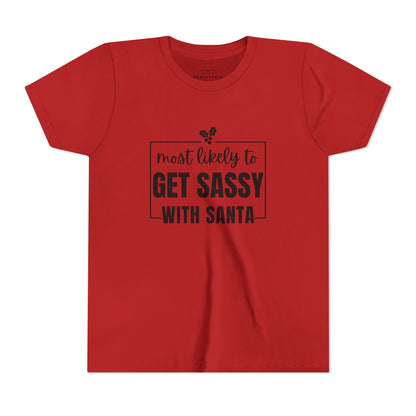 Most Likely to Get Sassy with Santa - Kids' Holiday T-Shirt