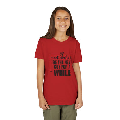 Most Likely to Be the New Guy for a While - Kids' Holiday T-Shirt