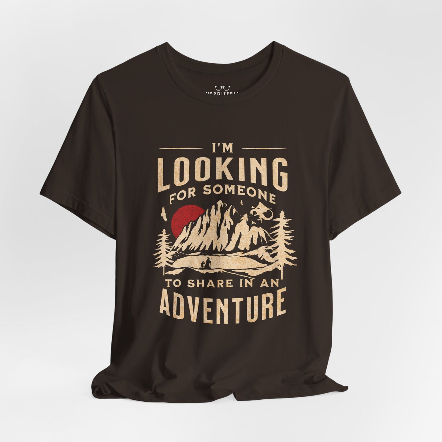 "I'm Looking For Someone To Share In An Adventure" - Lord of the Rings T-Shirt