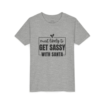 Most Likely to Get Sassy with Santa - Kids' Holiday T-Shirt
