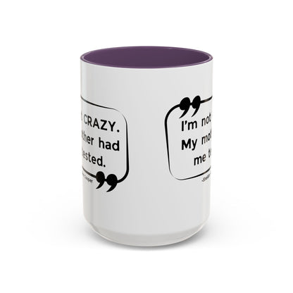 I'm Not Crazy Sheldon Cooper Quote - Big Bang Theory Coffee Mug