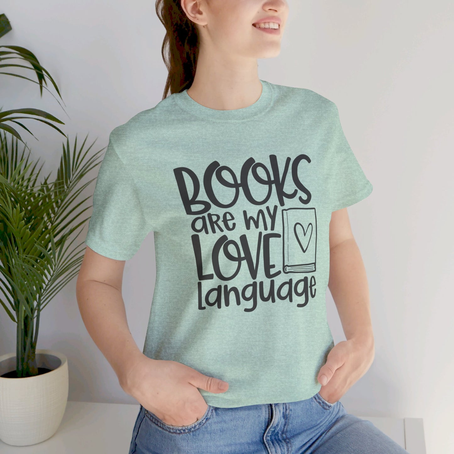 Books Are My Love Language - Book Lovers T-Shirt