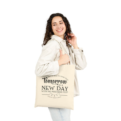 Tomorrow Is a New Day - Anne of Green Gables Tote Bag