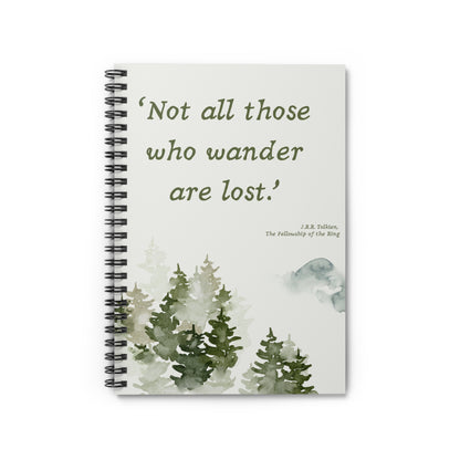 Not All Who Wander Are Lost Tolkien Quote - Lord of the Rings Spiral Notebook