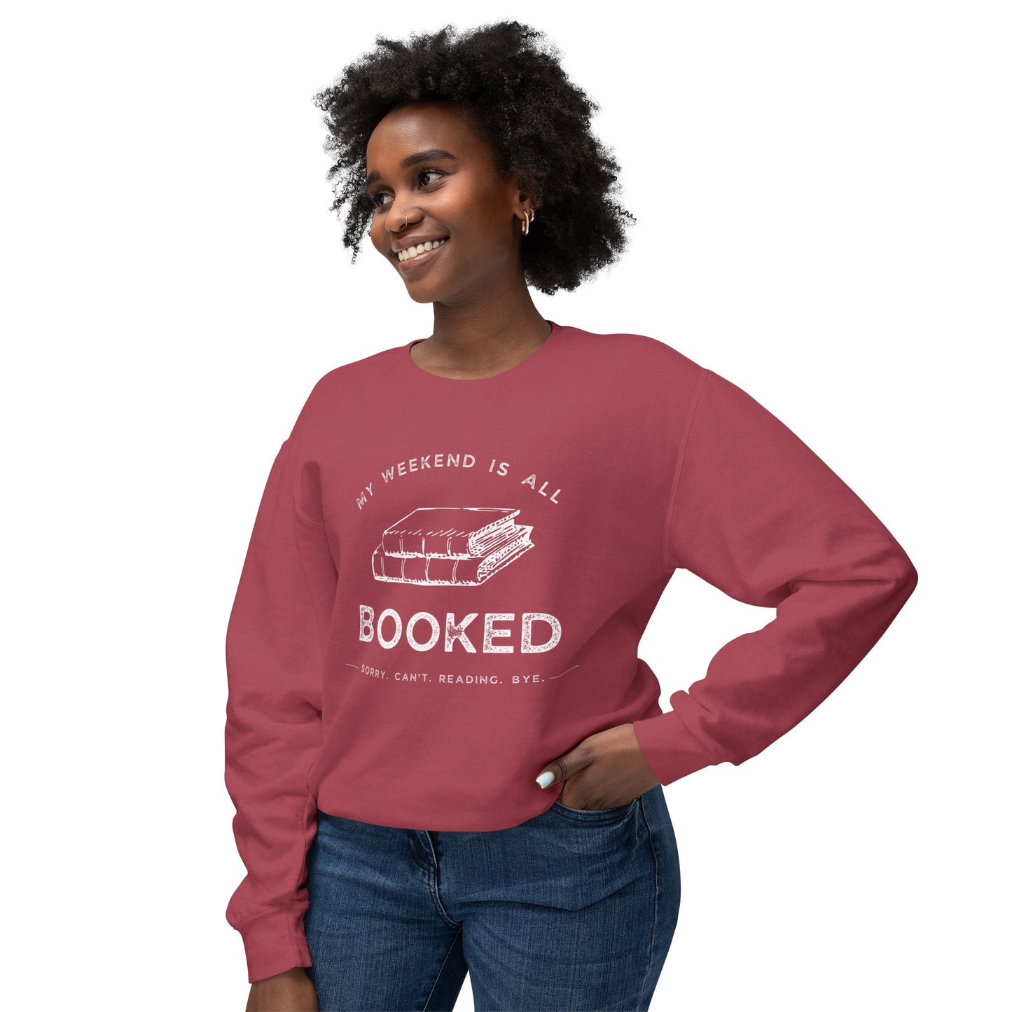 My Weekend Is Booked Sweatshirt - Book Lovers