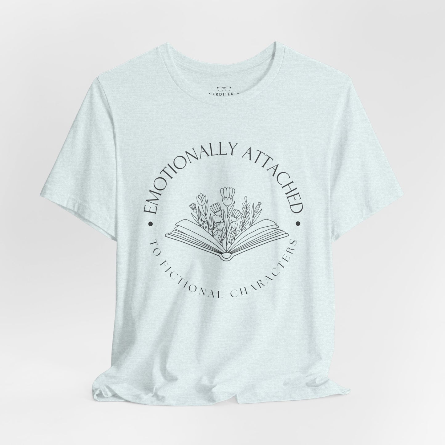 Emotionally Attached To Fictional Characters - Book Lovers T-shirt