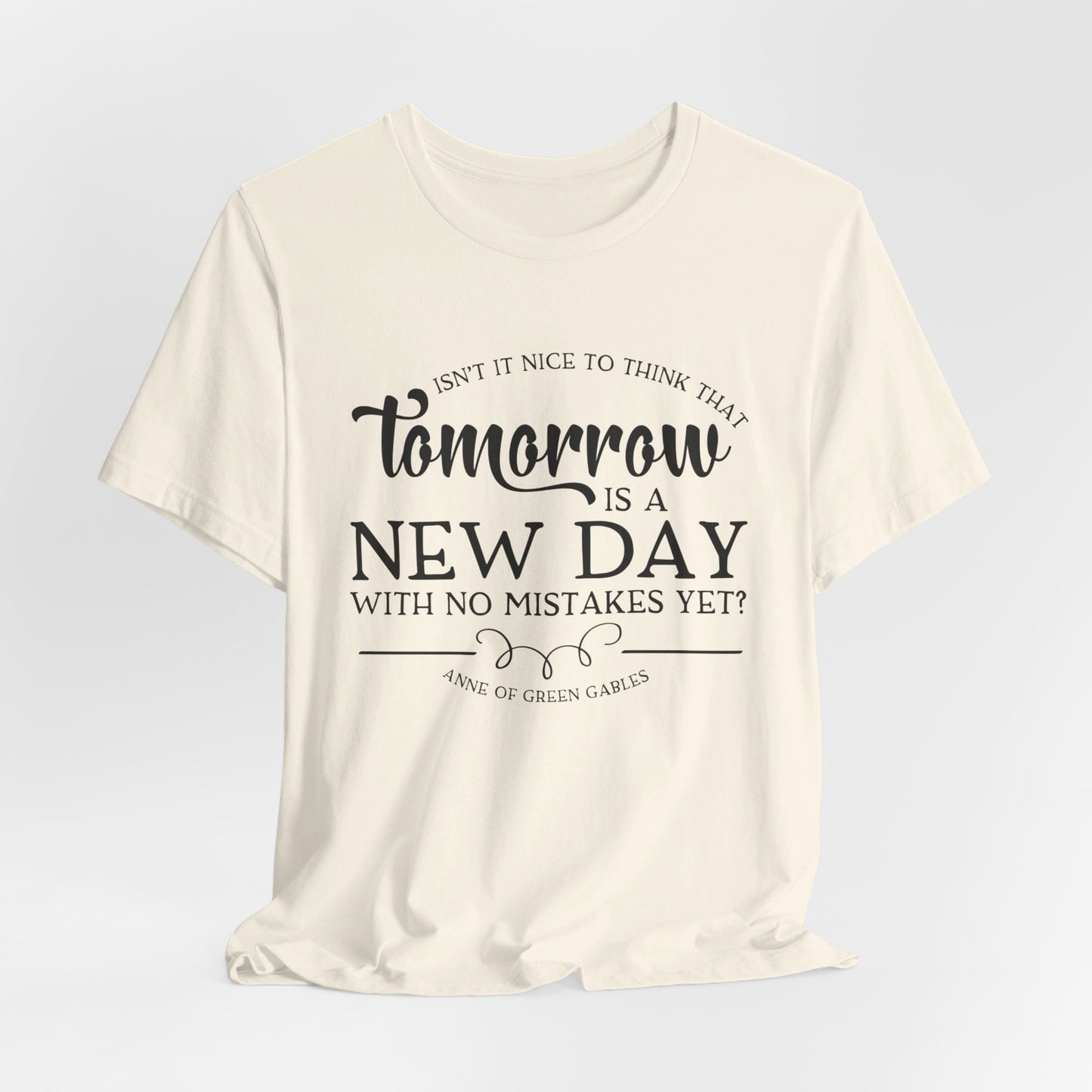 Tomorrow Is a New Day - Anne of Green Gables T-shirt