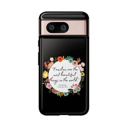 Families Are The Most Beautiful Things Phone Case - Little Women