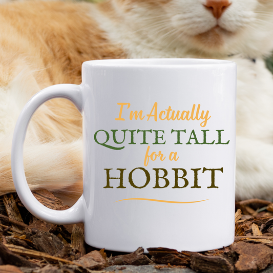 I'm Actually Quite Tall For A Hobbit - Lord of the Rings Mug