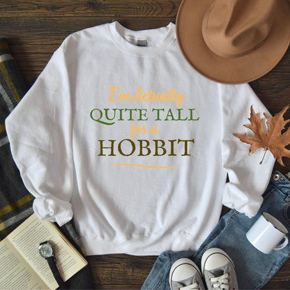 I'm Actually Quite Tall For A Hobbit - Lord of the Rings Sweatshirt