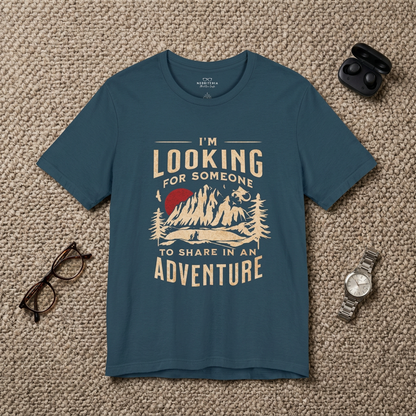 "I'm Looking For Someone To Share In An Adventure" - Lord of the Rings T-Shirt