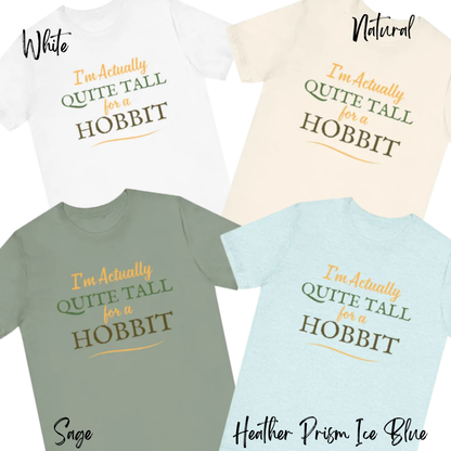 I'm Actually Quite Tall For A Hobbit - Lord of the Rings T-shirt