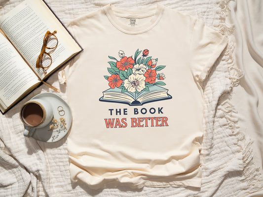 The Book Was Better - Book Lover's T-shirt