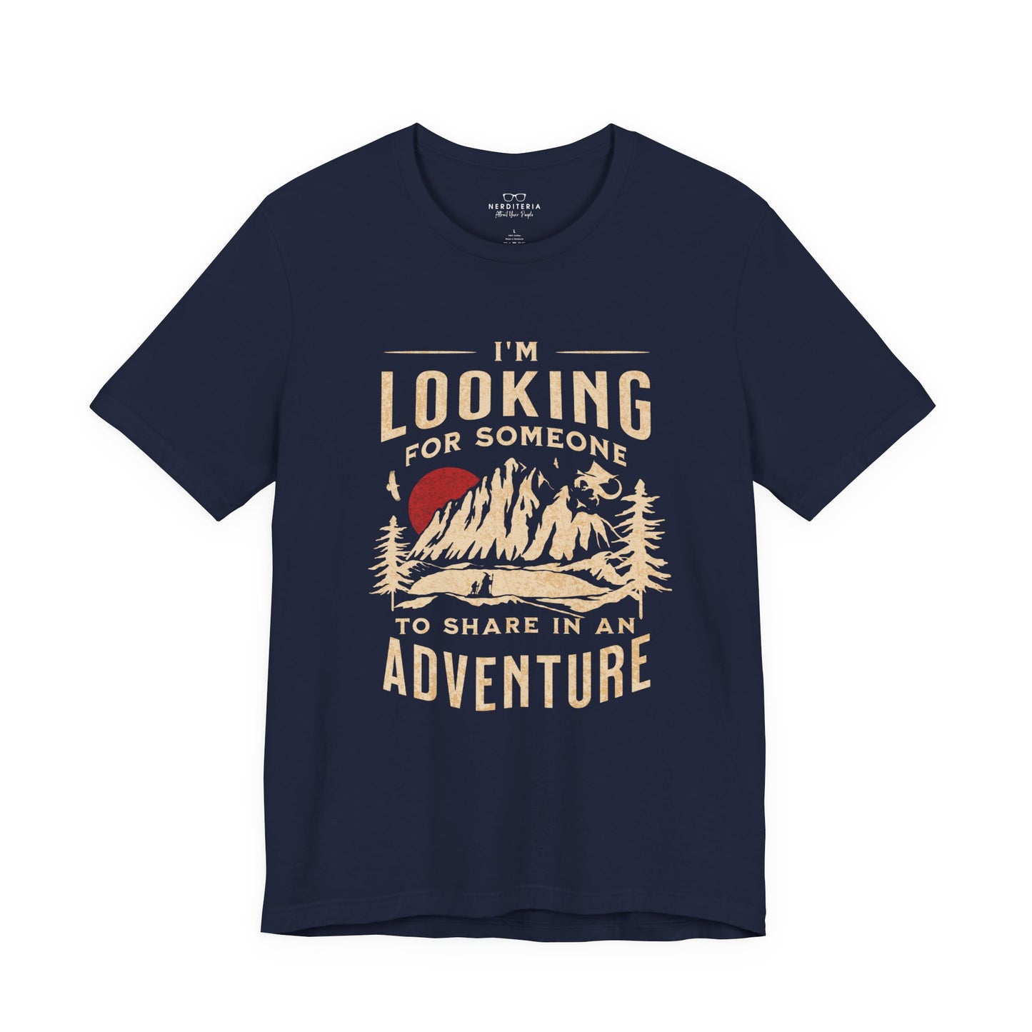 "I'm Looking For Someone To Share In An Adventure" - Lord of the Rings T-Shirt
