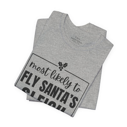 Most Likely to Fly Santa's Sleigh T-Shirt