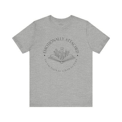 Emotionally Attached To Fictional Characters - Book Lovers T-shirt