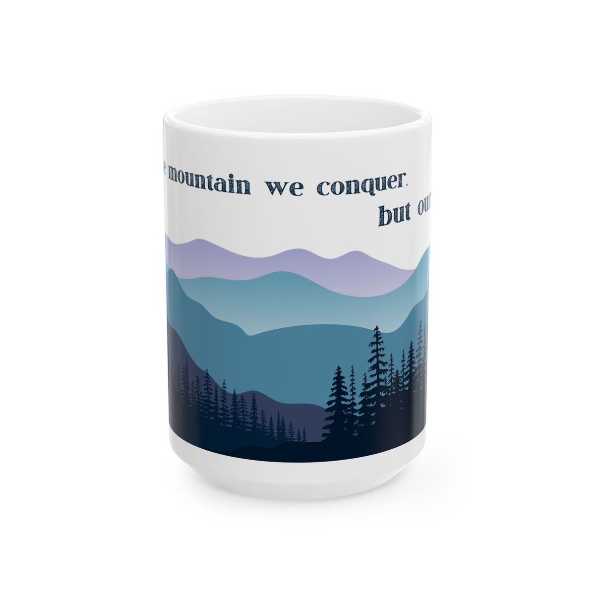 It's Not The Mountain We Conquer But Ourselves - All Creatures Great and Small Ceramic Mug