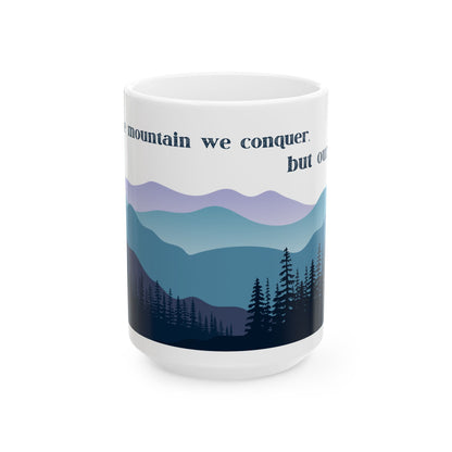 It's Not The Mountain We Conquer But Ourselves - All Creatures Great and Small Ceramic Mug