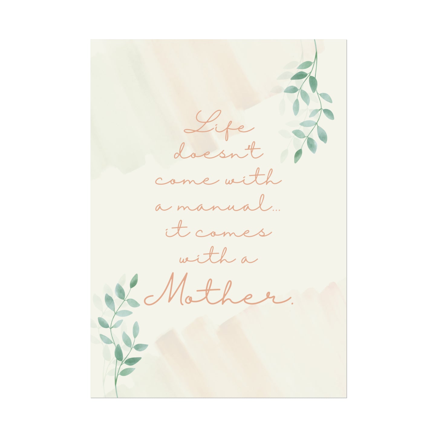 Life Doesn't Come With a Manual, It Comes With a Mother - Fine Art Print