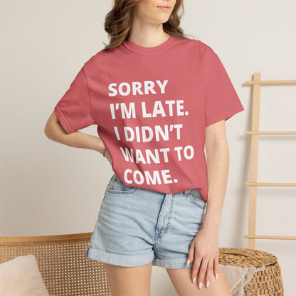 Sorry I'm Late Unisex T-shirt - Nerd Stuff
