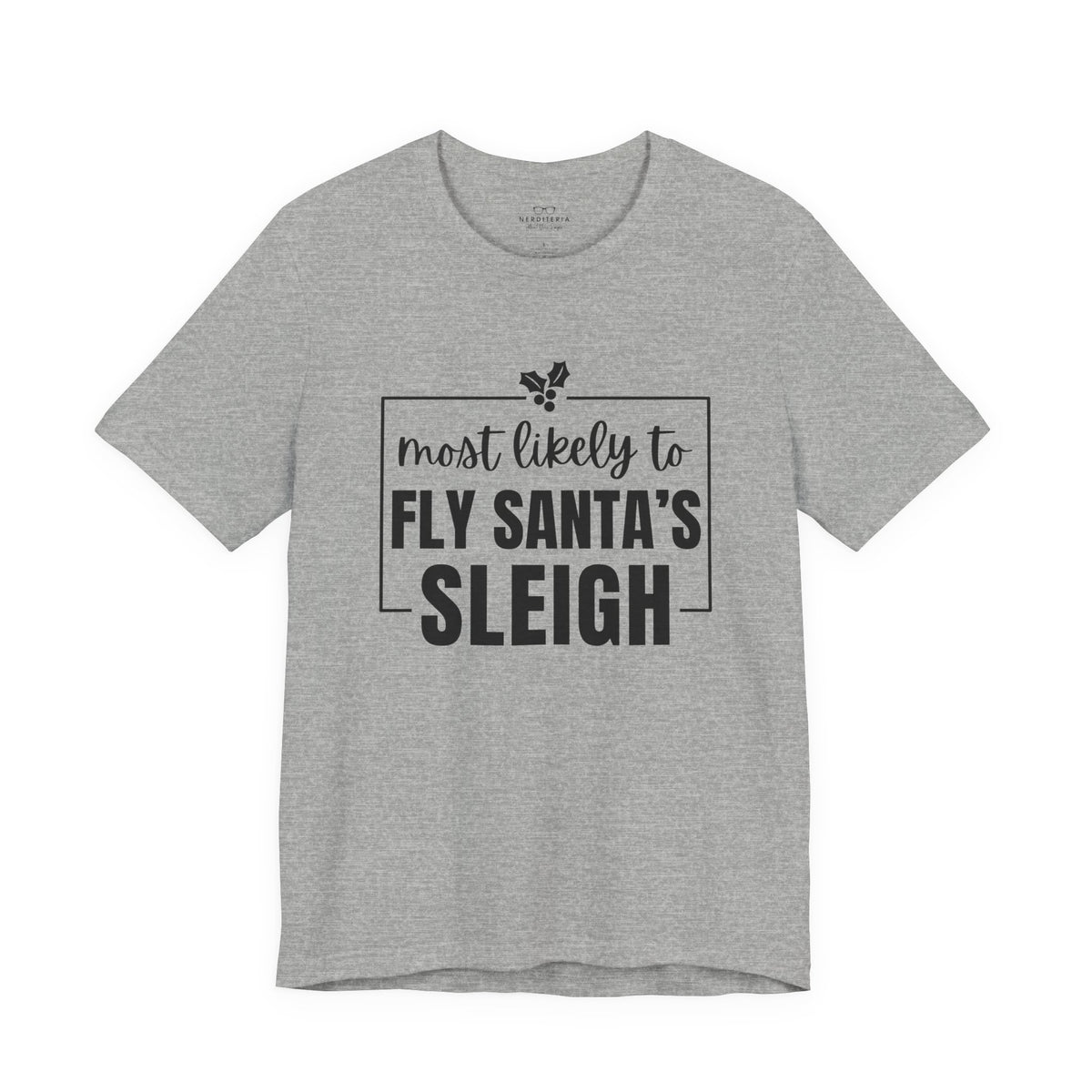 Most Likely to Fly Santa's Sleigh T-Shirt
