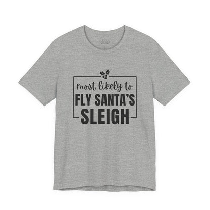 Most Likely to Fly Santa's Sleigh T-Shirt
