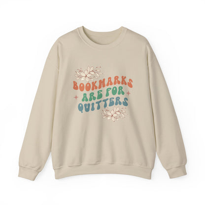 Bookmarks Are For Quitters - Book Lovers Sweatshirt