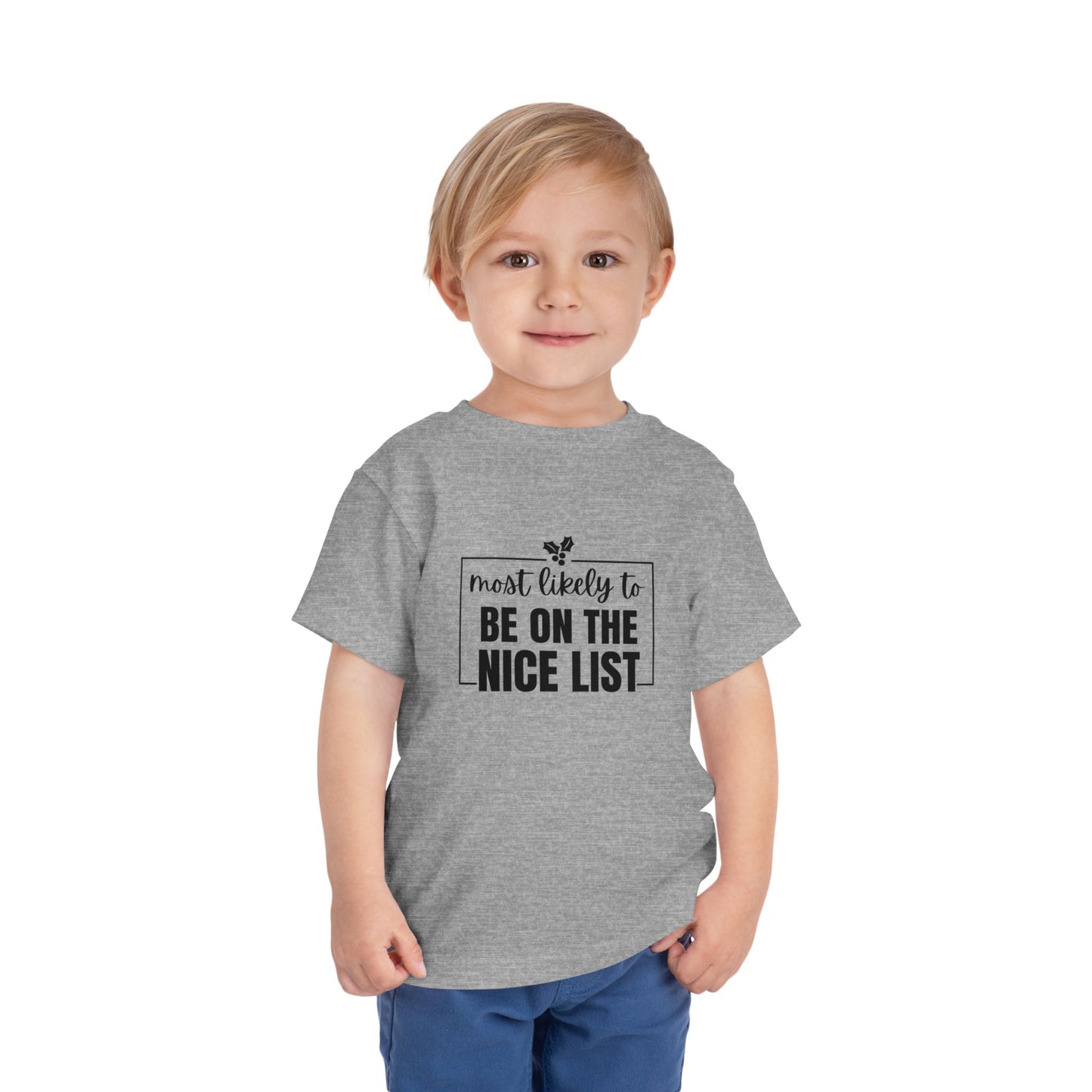 Most Likely to Be on the Nice List - Toddler Holiday T-Shirt