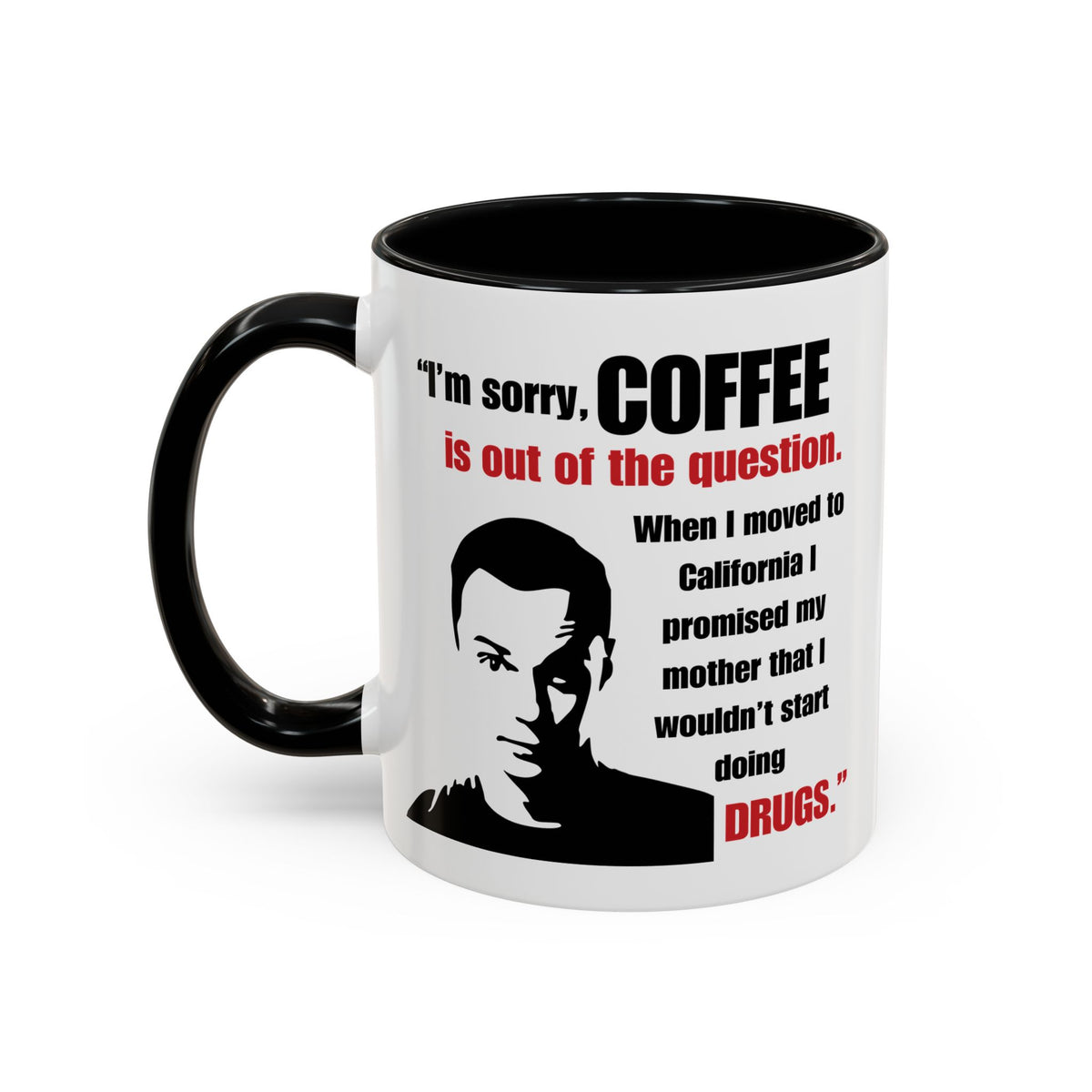 Sheldon Quote - Big Bang Theory Coffee Mug