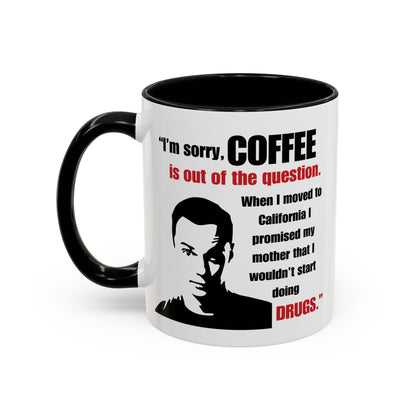 Sheldon Quote - Big Bang Theory Coffee Mug