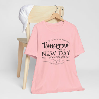 Tomorrow Is a New Day - Anne of Green Gables T-shirt