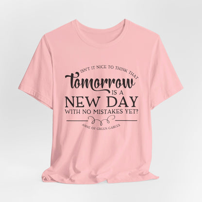 Tomorrow Is a New Day - Anne of Green Gables T-shirt