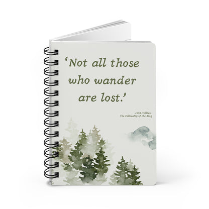 Not All Who Wander Are Lost Tolkien Quote - Lord of the Rings Spiral Notebook