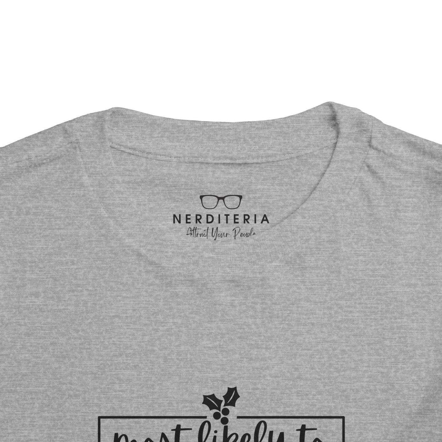 Most Likely to Be on the Naughty List - Toddler Holiday T-Shirt