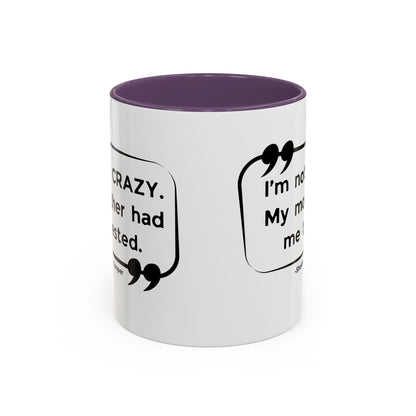 I'm Not Crazy Sheldon Cooper Quote - Big Bang Theory Coffee Mug