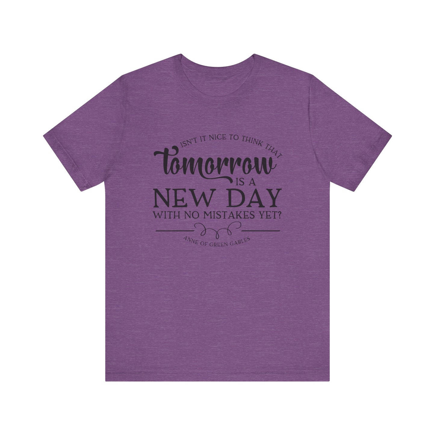 Tomorrow Is a New Day - Anne of Green Gables T-shirt