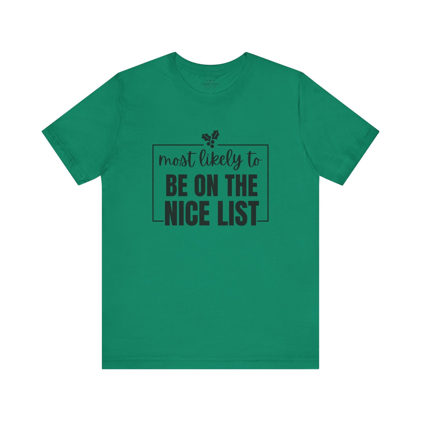 Most Likely to Be on the Nice List - Holiday T-Shirt