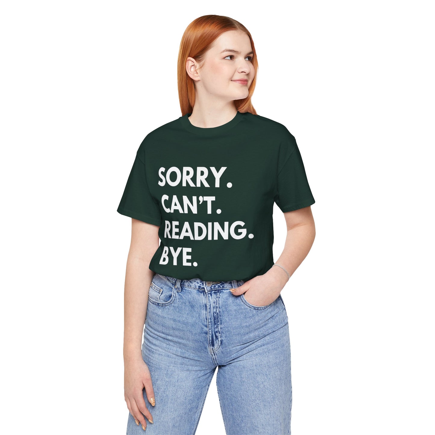 Sorry. Can't. Reading. Bye. - Book Lovers Shirt