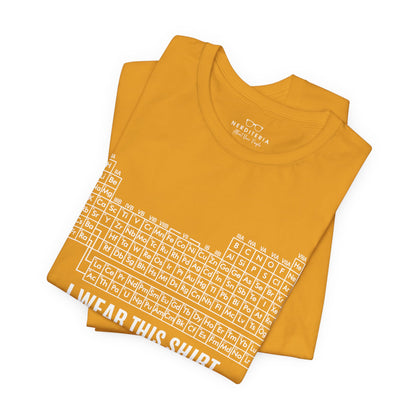 "I Wear This Shirt Periodically" -  Project Hail Mary T-Shirt