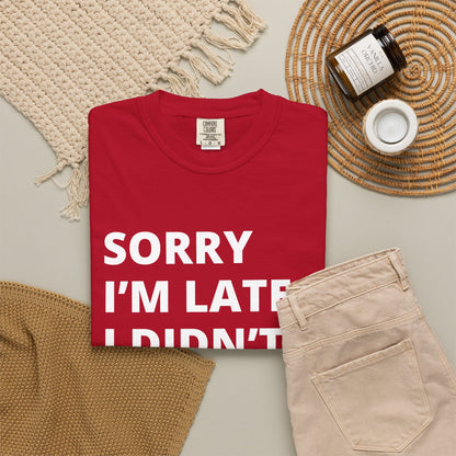 Sorry I'm Late Unisex T-shirt - Nerd Stuff