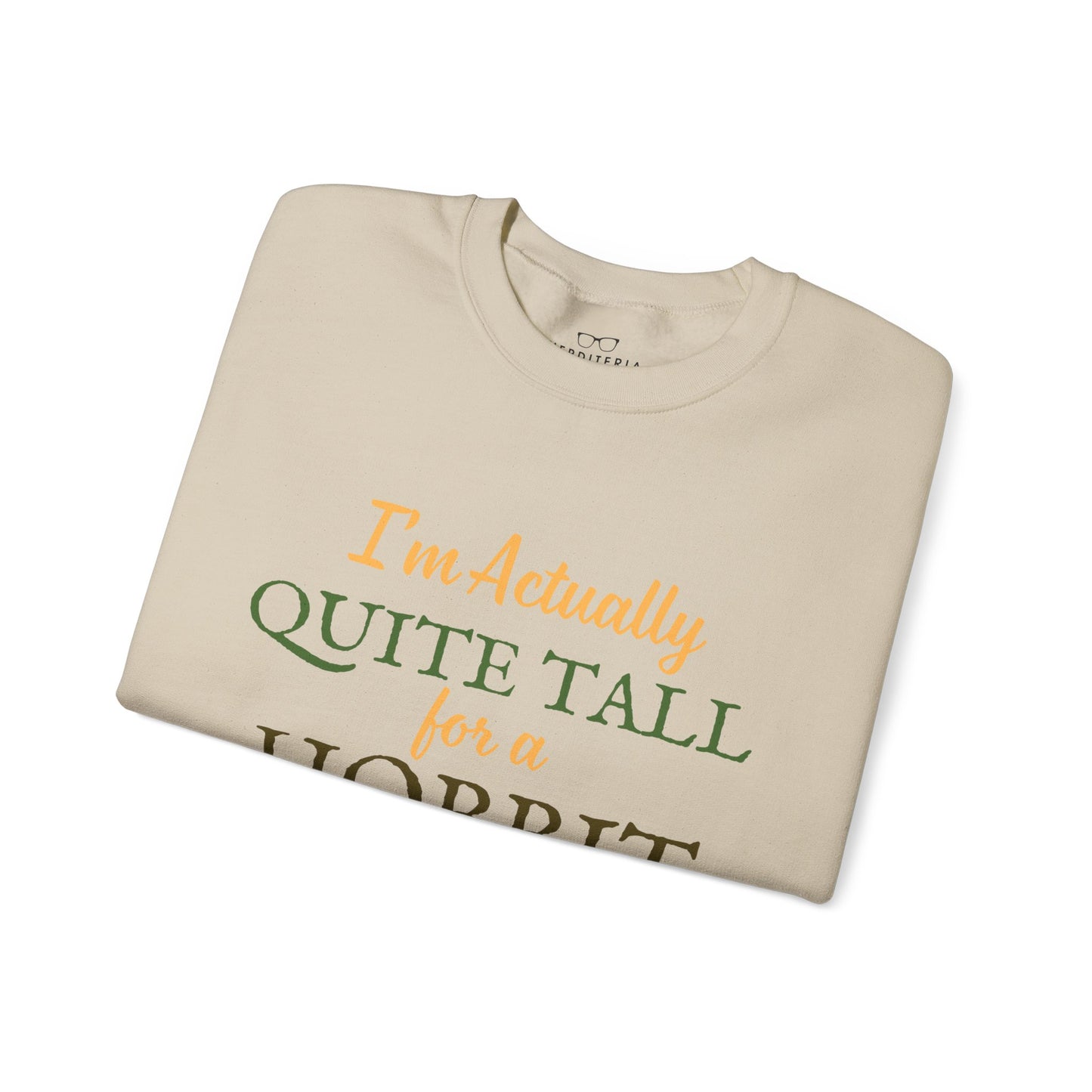I'm Actually Quite Tall For A Hobbit - Lord of the Rings Sweatshirt