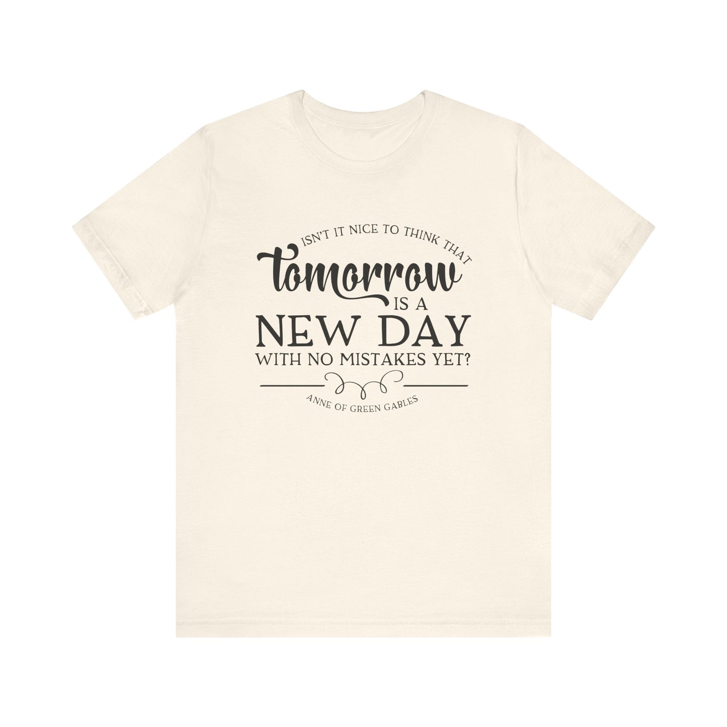 Tomorrow Is a New Day - Anne of Green Gables T-shirt